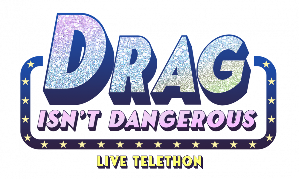 Drag Isn t Dangerous telethon Sunday Queens are fighting back